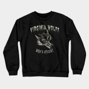 Who's Afraid of Virginia Wolff? Crewneck Sweatshirt